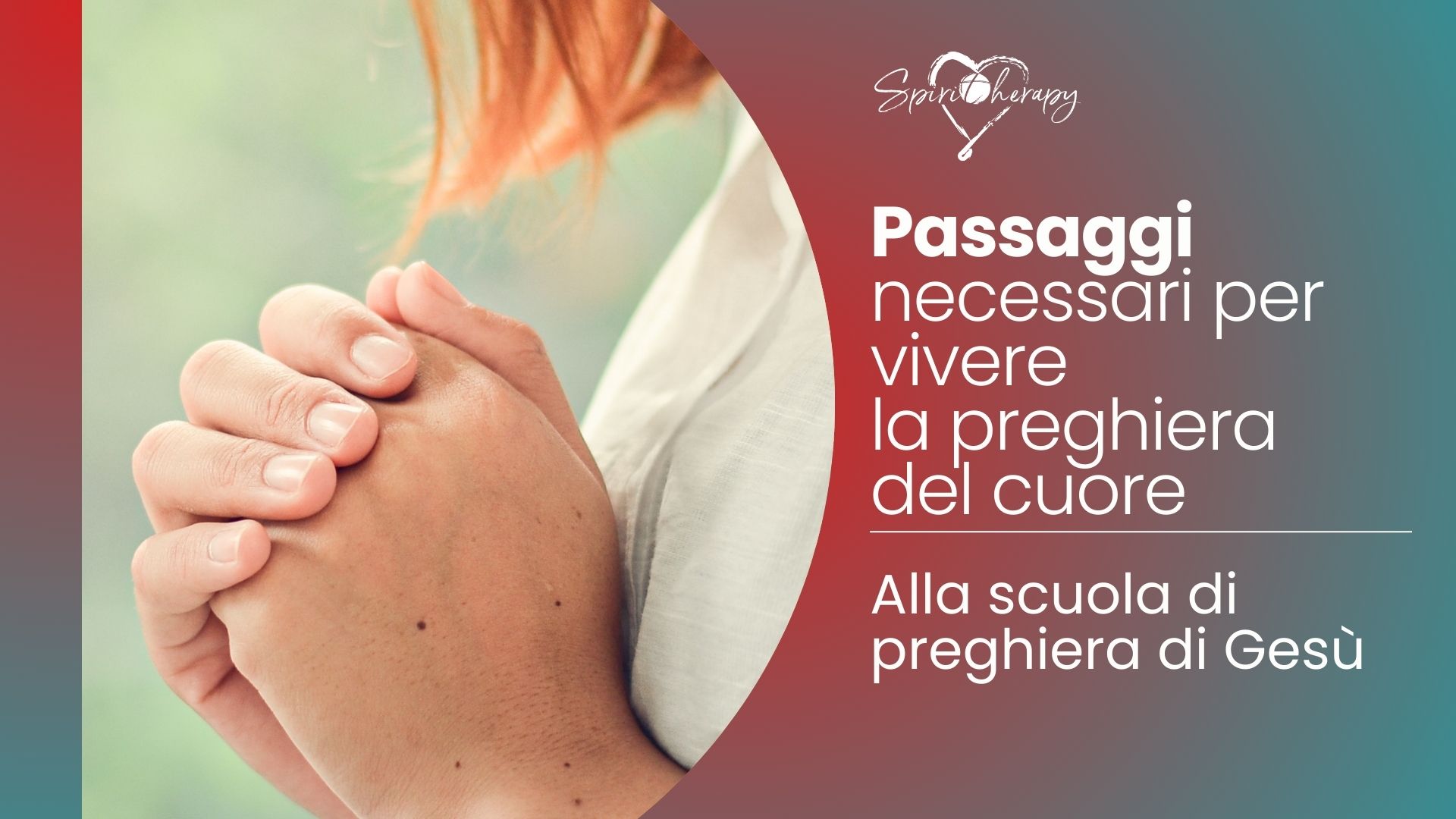 Orizzonti di Spiritualità - PASSAGGI NECESSARI PER VIVERE LA PREGHIERA DEL CUORE - Chiara Amirante